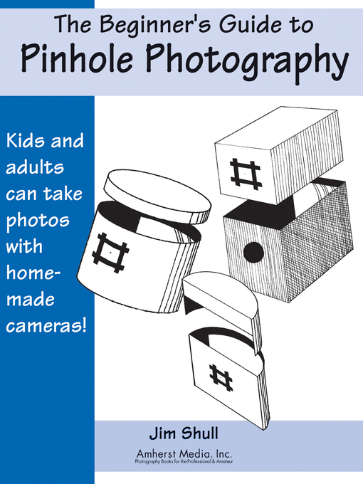 Imagen de portada para The Beginners Guide to Pinhole Photography